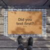 Did You Text First? Doormat | Funny Entryway Coir Mat