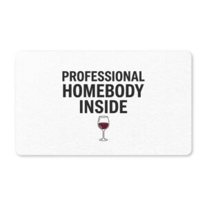 17079312229349833136_2048.jpeg Professional Homebody Inside Doormat | Wine Glass Welcome Mat, Funny Home Sign