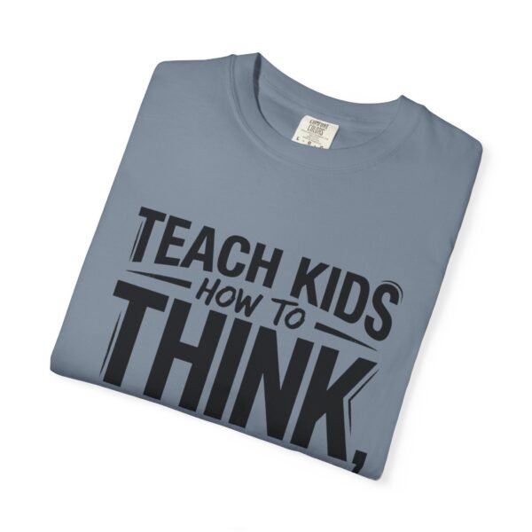 Teach Kids How to Think Not What to Think T-Shirt | Typography Tee
